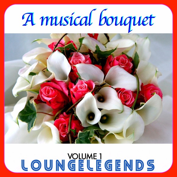 The Loungelegends - A musical bouquet Vol.1 (2016)